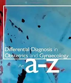 دانلود کتاب Differential Diagnosis in Obstetrics and Gynaecology: An A-Z – تشخیص افتراقی در مامایی و زنان: یک AZ