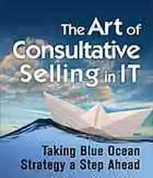 دانلود کتاب The Art of Consultative Selling in IT: Taking Blue Ocean Strategy a Step Ahead – هنر فروش مشاوره…