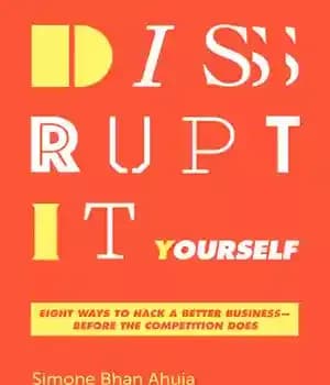 دانلود کتاب Disrupt-It-Yourself: Eight Ways to Hack a Better Business—Before the Competition Does – خودتان را مختل کنید: هشت راه…