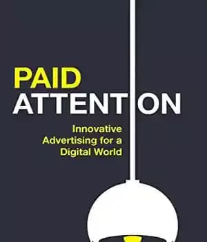 دانلود کتاب Paid Attention: Innovative Advertising for a Digital World – توجه: تبلیغات نوآورانه برای دنیای دیجیتال