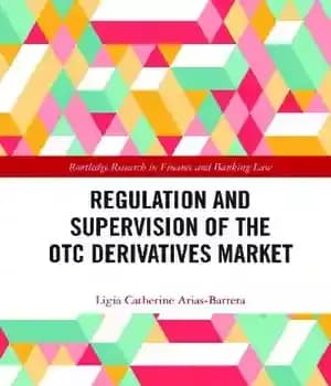 دانلود کتاب Regulation and Supervision of the OTC Derivatives Market – تنظیم و نظارت بر بازار مشتقه فرابورس