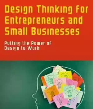 دانلود کتاب Design Thinking for Entrepreneurs and Small Businesses: Putting the Power of Design to Work – تفکر طراحی برای…