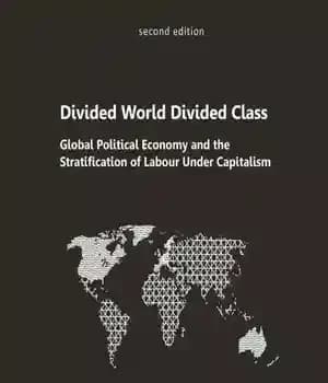 دانلود کتاب Divided World Divided Class: Global Political Economy and the Stratification of Labour Under Capitalism – طبقه تقسیم شده…