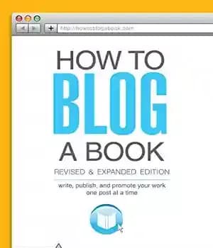 دانلود کتاب How to Blog a Book Revised and Expanded Edition: Write, Publish, and Promote Your Work One Post at…