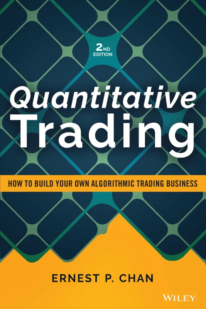 کتاب Quantitative Trading (معاملات کمی: چگونه کسب‌وکار معاملاتی الگوریتمی خود را بسازیم) نسخه انگلیسی PDF | ارنست پی. چان