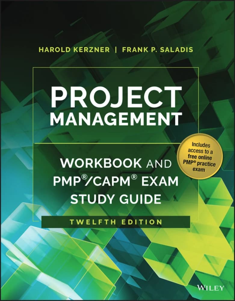کتاب Project Management Workbook and PMP/CAPM Exam Study Guide (دفتر کار مدیریت پروژه و راهنمای مطالعه آزمون PMP/CAPM) نسخه انگلیسی PDF | هارولد کرزنر و فرانک پی. سالادیس