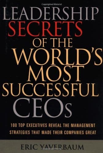 کتاب Leadership Secrets of the World’s Most Successful CEOs (اسرار رهبری موفق‌ترین مدیران عامل جهان) نسخه انگلیسی PDF | اریک یاورباوم