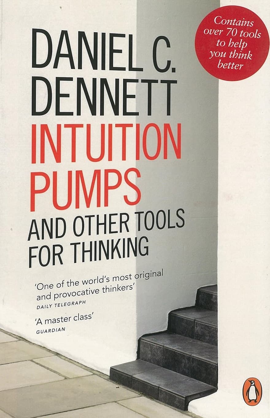 Intuition Pumps and Other Tools for Thinking پمپهای شهود و سایر ابزارهای تفکر (متن کامل بدون حذفیات)