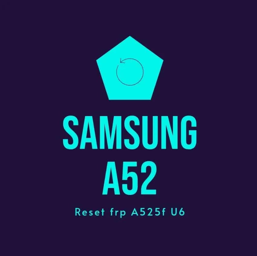 فایل حذف FRP صد در صد | گوگل اکانت SAMSUNG A52-A525F U6