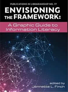 دانلود کتاب Envisioning the Framework: A Graphic Guide to Information Literacy