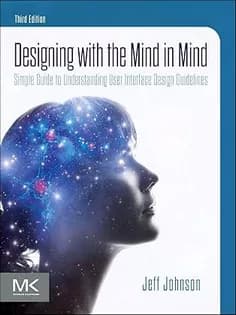 دانلود کتاب Designing with the Mind in Mind: Simple Guide to Understanding User Interface Design Guidelines