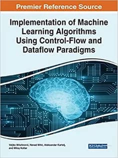 دانلود کتاب Implementation of Machine Learning Algorithms Using Control-Flow and Dataflow Paradigms