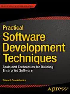 دانلود کتاب Practical Software Development Techniques: Tools and Techniques for Building Enterprise Software