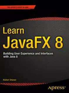 دانلود کتاب Learn JavaFX 8: Building User Experience and Interfaces with Java 8
