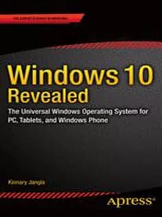 دانلود کتاب Windows 10 Revealed: The Universal Windows Operating System for PC, Tablets, and Windows Phone