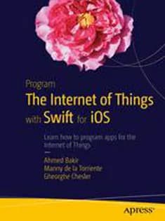 دانلود کتاب Program the Internet of Things with Swift for iOS