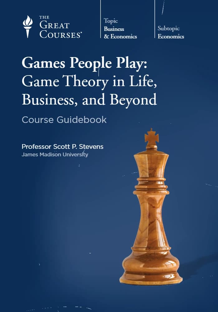 کتاب بازی‌های مردم بازی‌های زندگی، تجارت و فراتر از آن کتاب / دوره جامع «Games People Play: Game Theory in Life, Business, and Beyond» اثر پرفسور اسکات پی. استیونز (Scott P. Stevens) نسخه PDF انگلیسی