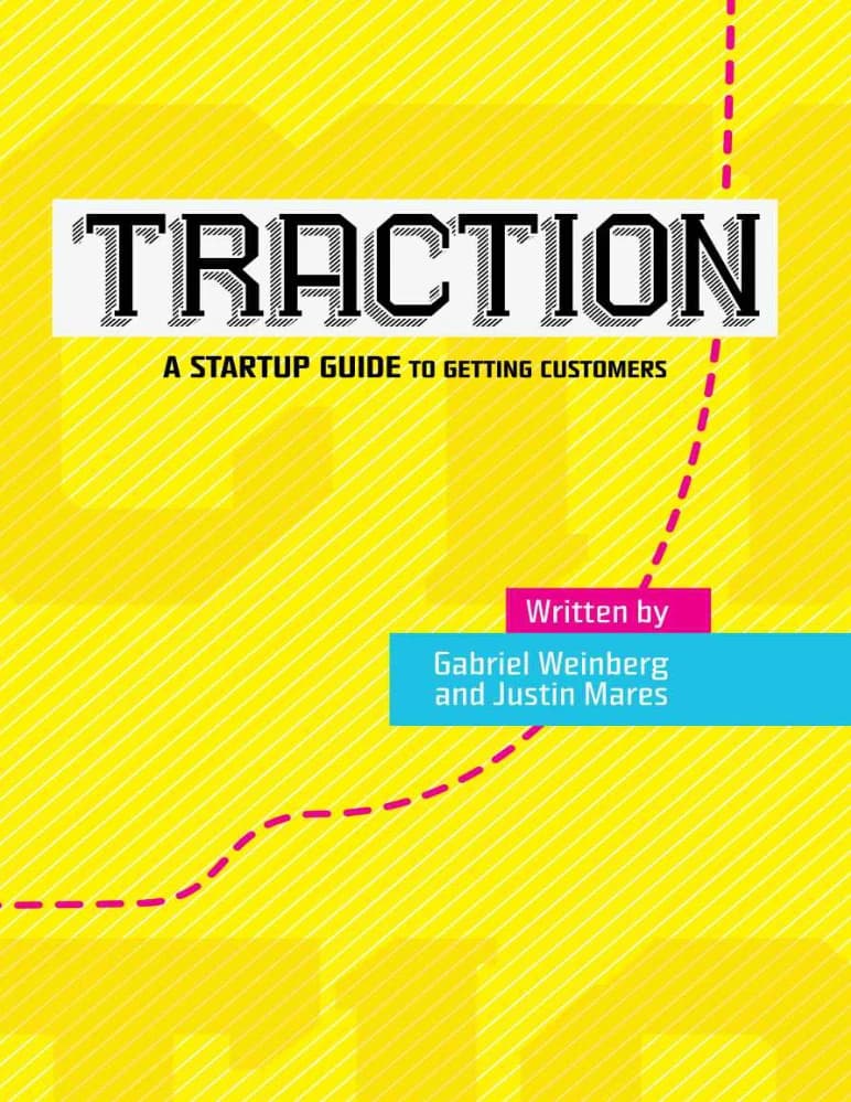 کتاب جذب اثر کتاب مشهور و جریان‌ساز «Traction: A Startup Guide to Getting Customers» نوشته‌ی گابریل وینبرگ و جاستین مارس نسخه PDF انگلیسی