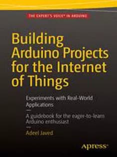 دانلود کتاب Building Arduino Projects for the Internet of Things: Experiments with Real-World Applications