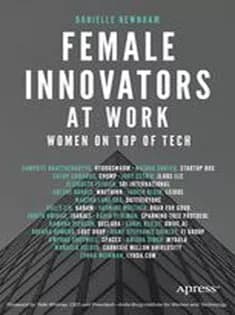 دانلود کتاب Female Innovators at Work: Women on Top of Tech