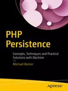 دانلود کتاب PHP Persistence: Concepts, Techniques and Practical Solutions with Doctrine