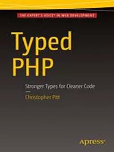 دانلود کتاب Typed PHP: Stronger Types For Cleaner Code