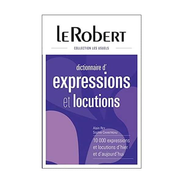 Le Robert Dictionaire d’expressions et locutions