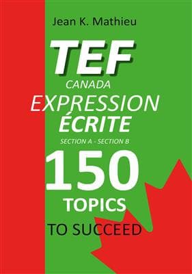 کتاب TEF CANADA EXPRESSION ÉCRITE – 150 Topics To Succeed