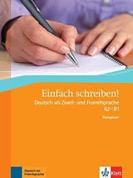 einfach schreiben deutsch als zweit und fremdsprache A2 B1