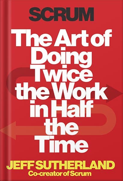 دانلود کتاب Scrum: The Art of Doing Twice the Work in Half the Time by Jeff Sutherland