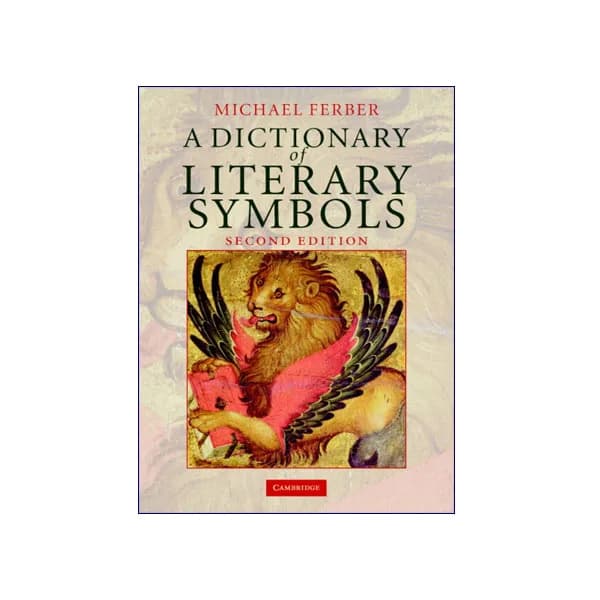 A Dictionary of Literary Symbols