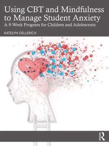 کتاب Using CBT and Mindfulness to Manage Student Anxiety