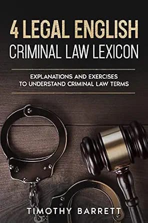 و دانلود نسخه کامل کتاب زبان اصلی 4 Legal English Criminal Law Lexicon: Explanations and Exercises to Understand Criminal Law Terms PDF | دانلود کتاب خارجی