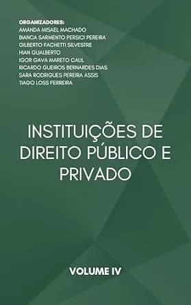 و دانلود نسخه کامل کتاب زبان اصلی Instituições de Direito Público e Privado: Volume IV (Portuguese Edition) PDF | دانلود کتاب خارجی