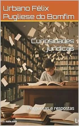 و دانلود نسخه کامل کتاب زبان اصلی Curiosidades jurídicas: Perguntas e respostas (Portuguese Edition) PDF | دانلود کتاب خارجی