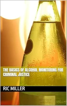 و دانلود نسخه کامل کتاب زبان اصلی The Basics of Alcohol Monitoring for Criminal Justice (Alcohol Monitoring for Criminal Justice.) PDF | دانلود کتاب خارجی