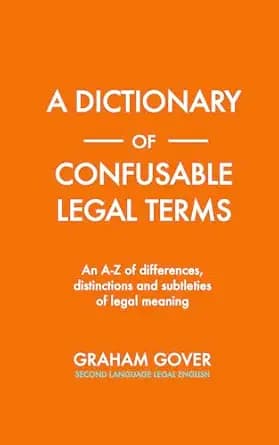 و دانلود نسخه کامل کتاب زبان اصلی A Dictionary of Confusable Legal Terms: An A-Z of differences, distinctions, and subtleties of legal meaning PDF | دانلود کتاب خارجی