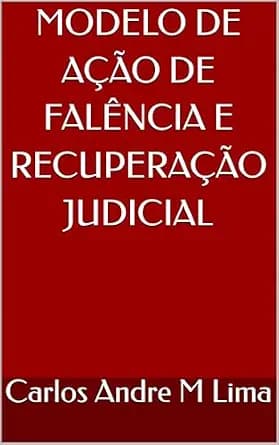 و دانلود نسخه کامل کتاب زبان اصلی MODELO DE AÇÃO DE FALÊNCIA E RECUPERAÇÃO JUDICIAL (Portuguese Edition) PDF | دانلود کتاب خارجی