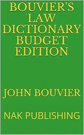 و دانلود نسخه کامل کتاب زبان اصلی BOUVIER’S LAW DICTIONARY BUDGET EDITION: NAK PUBLISHING PDF | دانلود کتاب خارجی