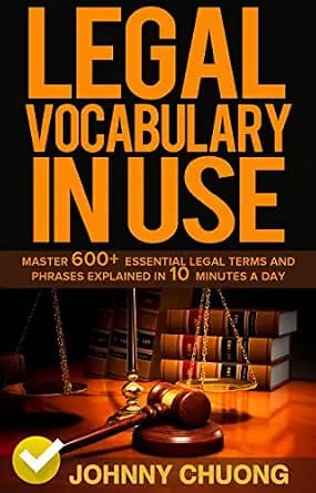و دانلود نسخه کامل کتاب زبان اصلی Legal Vocabulary In Use: Master 600+ Essential Legal Terms And Phrases Explained In 10 Minutes A Day PDF | دانلود کتاب خارجی