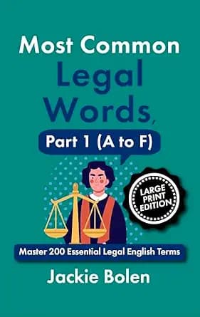 و دانلود نسخه کامل کتاب زبان اصلی Most Common Legal Words, Part 1 (A to F): Master 200 Essential Legal English Terms (Large Print Edition) (Legal English, Big Print Books) PDF | دانلود کتاب خارجی