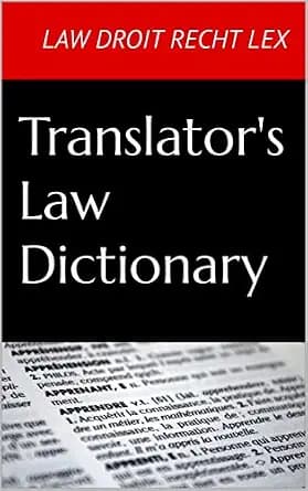 و دانلود نسخه کامل کتاب زبان اصلی Translator’s Law Dictionary: English Definitions of International Law Terminology (English, French, German and Latin Legal Terms) (Quizmaster Common Law fo