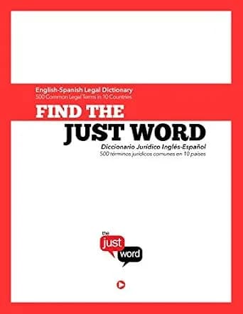 و دانلود نسخه کامل کتاب زبان اصلی Find the Just Word English-Spanish Legal Dictionary: 500 Common Legal Terms in 10 Countries PDF | دانلود کتاب خارجی