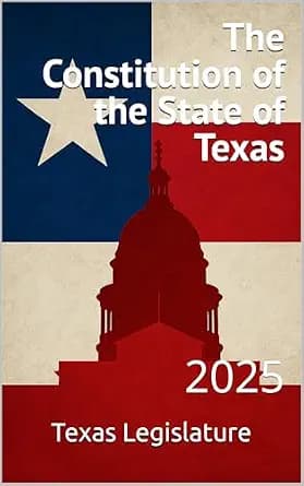 و دانلود نسخه کامل کتاب زبان اصلی The Constitution of the State of Texas: 2025 PDF | دانلود کتاب خارجی