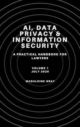 و دانلود نسخه کامل کتاب زبان اصلی AI, Data Privacy, and Information Security: A Practical Guide for Lawyers (AI, Data Privacy, and Information Security: A Practical Handbook for Lawyers 1) PDF |