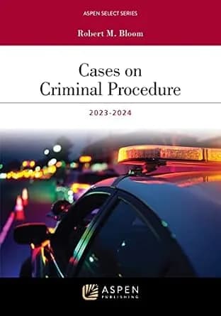 و دانلود نسخه کامل کتاب زبان اصلی Cases on Criminal Procedure 2023-2024 (Aspen Select Series) PDF | دانلود کتاب خارجی