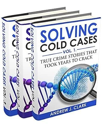 و دانلود نسخه کامل کتاب زبان اصلی Solving Cold Cases Box Set 3 books in 1 : Volume 1, Volume 2 and Volume 3: True Crime Stories That Took Years to Crack PDF | دانلود کتاب خارجی