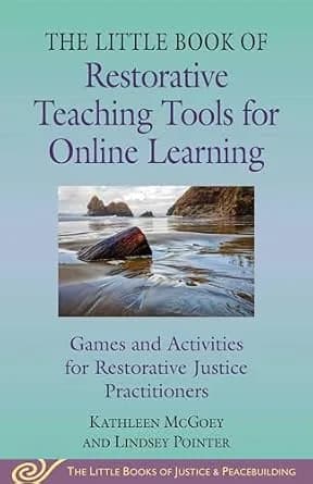 و دانلود نسخه کامل کتاب زبان اصلی Little Book of Restorative Teaching Tools for Online Learning: Games and Activities for Restorative Justice Practitioners (Justice and Peacebuilding) PDF | دانلو