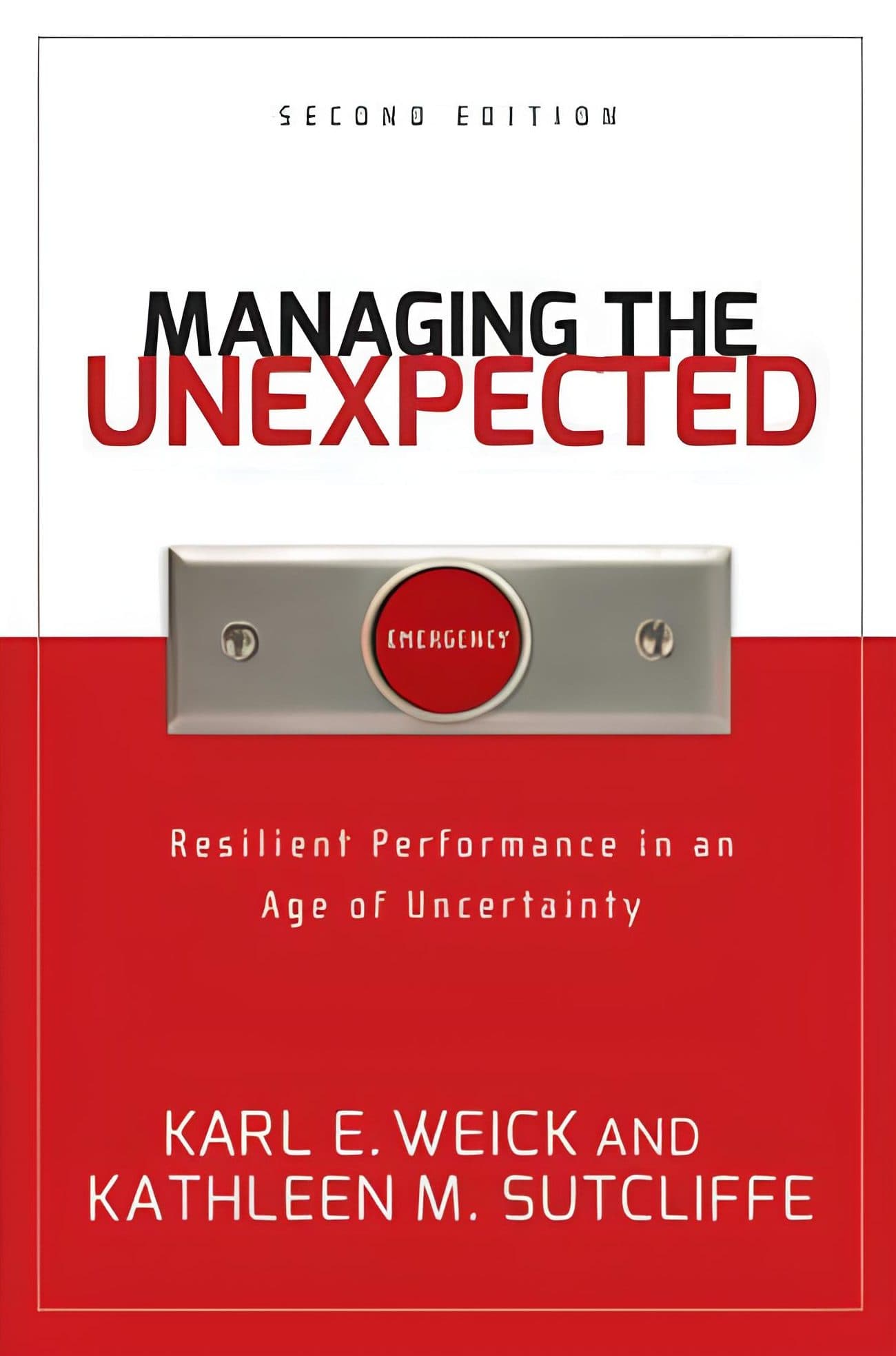 کتاب مدیریت امور غیرمنتظره، ویرایش دوم (Managing the Unexpected, Second Edition) نسخه انگلیسی PDF | کارل ای. ویک و کاتلین ام. ساتکلیف