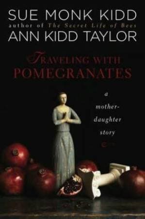 دانلود کتاب Traveling with Pomegranates: A Mother-Daughter Story